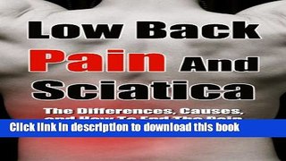 [Popular] Low Back Pain And Sciatica - The Differences, Causes, And How To End The Pain Hardcover