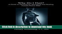 [Popular] Why Do I Hurt? A Guide to Identifying, Managing and Healing Female Pelvic Pain Hardcover
