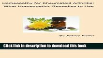 [Popular] Homeopathy for Rheumatoid Arthritis: What Homeopathic Remedies to Use Kindle Free