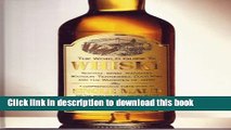 [Download] The World Guide to Whisky: Scotch, Irish, Canadian Bourbon, Tennessee Sour Mash and the