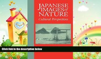 different   Japanese Images of Nature: Cultural Perspectives (NIAS Man and Nature in Asia)