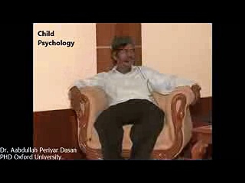 Muslim Child & Psychology_ by Dr. Abdullah Periyar Dasan Part 2