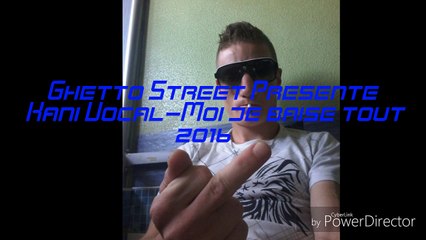 Kani Vocal-Moi je baise tout (Nouveauté 2016)