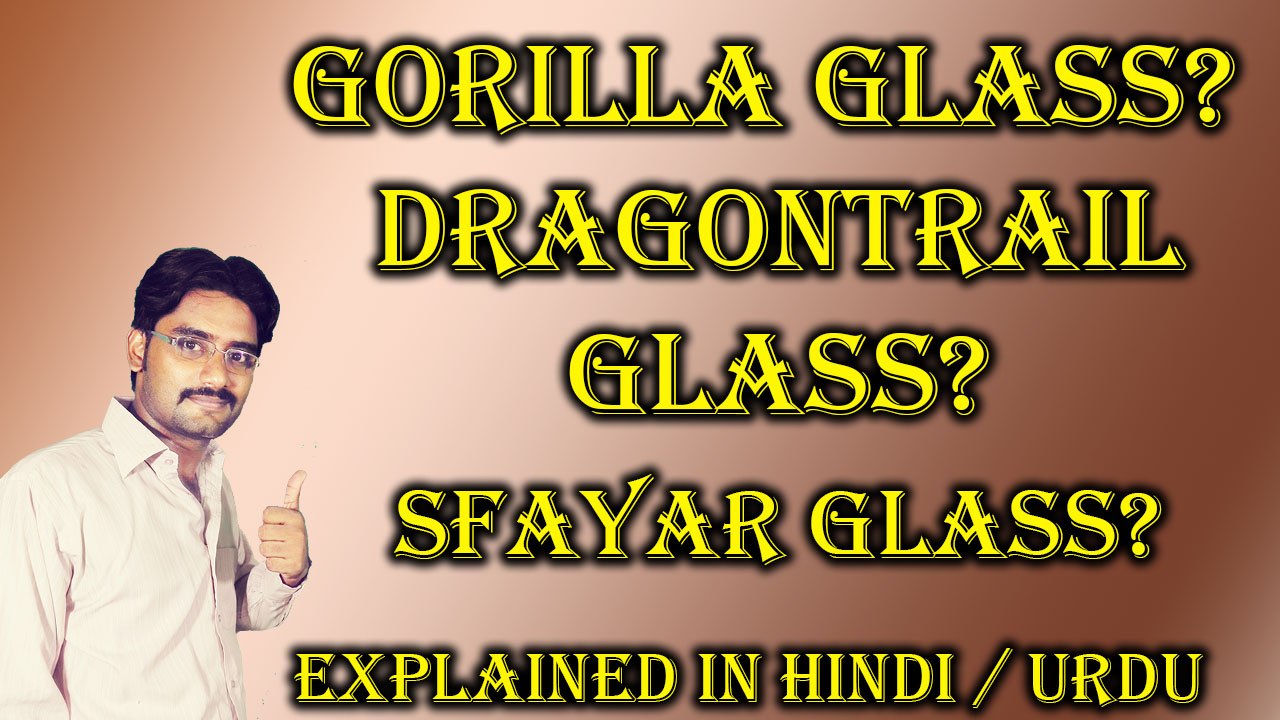 Gorilla Glass? Dragontrail Glass? Sfayar Glass? Explained in Hindi / Urdu