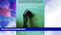 READ FREE FULL  The Other Side of Desire: Four Journeys into the Far Realms of Lust and Longing