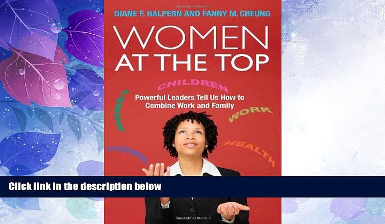 READ FREE FULL  Women at the Top: Powerful Leaders Tell Us How to Combine Work and Family  READ