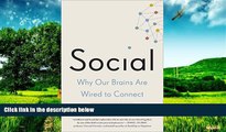 READ FREE FULL  Social: Why Our Brains Are Wired to Connect  READ Ebook Full Ebook Free