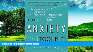 Must Have  The Anxiety Toolkit: Strategies for Fine-Tuning Your Mind and Moving Past Your Stuck