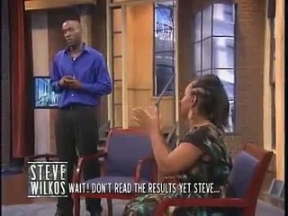 Wait! Don't Read The Results Yet Steve . (The Steve Wilkos Show)