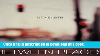 [PDF] Uta Barth In Between Places Full Online