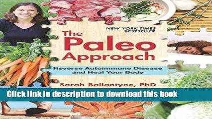 [Popular Books] The Paleo Approach: Reverse Autoimmune Disease and Heal Your Body Download Online