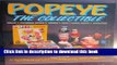 [Download] Popeye, the Collectible: Dolls, Coloring Books, Games, Toys, Comic Books, Animation