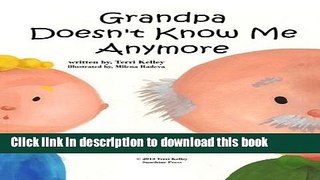 [Download] Grandpa Doesn t Know Me Anymore Paperback Online