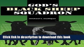 [Popular Books] God s Black Sheep Squadron: A Family Memoir Download Online