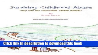 [Download] Surviving Childhood Abuse: Living with DID (dissociative identity disorder) (Volume 1)