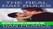 [PDF] The Real Dad Rules: The Everyday Steps, Secrets, and Satisfactions of Being a Real Dad,