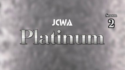 JCWA Platinum - S2E5