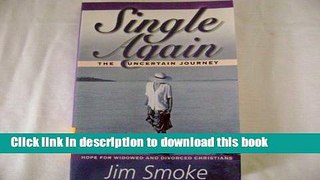 [Download] Single Again: The Uncertain Journey: Hope for Widowed and Divorced Christians Kindle Free