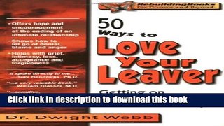 [Download] 50 Ways to Love Your Leaver: Getting on with Your Life After the Breakup (Rebuilding