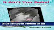 [Download] It Ain t You Babe, A Woman s Guide to Surviving Infidelity and Divorce Kindle Online