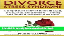 [Download] Divorce Stress Syndrome: A comprehensive review of divorce: its causes, consequences,