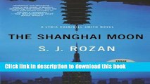 [Popular Books] The Shanghai Moon: A Bill Smith/Lydia Chin Novel (Bill Smith/Lydia Chin Novels)