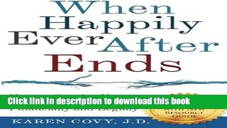 [PDF] When Happily Ever After Ends: How to Survive Your Divorce Emotionally, Financially and