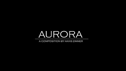 Aurora By Hans Zimmer