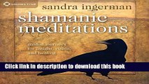 [Popular Books] Shamanic Meditations: Guided Journeys for Insight, Vision, and Healing Full Online