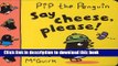 [Popular Books] Say Cheese, Please! (Pip the Penguin) Full Online
