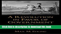 [Popular Books] A Revolution in Favor of Government: Origins of the U.S. Constitution and the