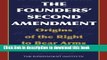 [Popular Books] The Founders  Second Amendment: Origins of the Right to Bear Arms (Independent