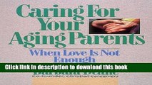 [Popular] Caring for Your Aging Parents: When Love Is Not Enough Paperback Collection