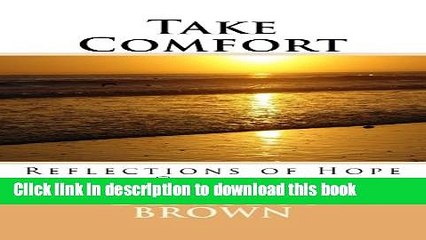 [Popular] Take Comfort: Reflections of Hope for Caregivers Kindle Collection