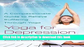 [Popular] Yoga for Depression: A Compassionate Guide to Relieve Suffering Through Yoga Paperback