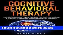 [Popular] Cognitive Behavioral Therapy: CBT Techniques to Manage Your Anxiety, Depression,