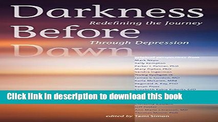 [Popular] Darkness Before Dawn: Redefining the Journey Through Depression Paperback Free