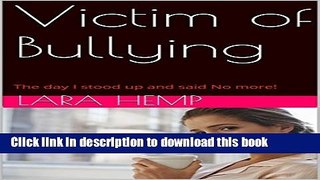 [Popular] Victim of Bullying: The day I stood up and said No more! Kindle Online