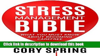 [Popular] Stress: Stress Management Bible: What You Must Know About Becoming Carefree - How to