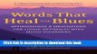 [Popular] Words That Heal the Blues: Affirmations and Meditations for Living Optimally with Mood