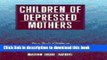 [Popular] Children of Depressed Mothers: From Early Childhood to Maturity Hardcover Collection