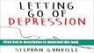 [Popular] Letting go of Depression: Debunk Depression and Find out the Real Reasons Why You are