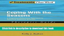 [Popular] Coping with the Seasons: A Cognitive Behavioral Approach to Seasonal Affective Disorder,