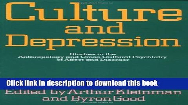 [Popular] Culture and Depression: Studies in the Anthropology and Cross-Cultural Psychiatry of