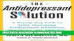 [Popular] The Antidepressant Solution: A Step-by-Step Guide to Safely Overcoming Antidepressant