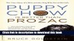 [Popular] Puppy Chow Is Better Than Prozac: The True Story of a Man and the Dog Who Saved His Life