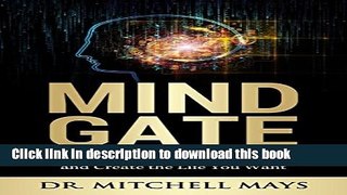 [Popular] Mind Gate: Demolish Fear, Overcome Anxiety and Create the Life You Want Hardcover