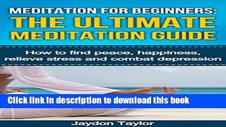 [Popular] Meditation for Beginners:  The Ultimate Meditation Guide  How to Find Peace, Happiness,