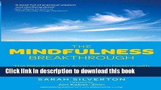 [Popular] The Mindfulness Breakthrough: The Revolutionary Approach to Dealing with Stress, Anxiety