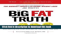 [Popular] Big Fat Truth: Behind-the-Scenes Secrets to Losing Weight and Gaining the Inner Strength